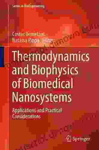 Thermodynamics And Biophysics Of Biomedical Nanosystems: Applications And Practical Considerations (Series In BioEngineering)