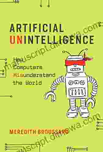 Artificial Unintelligence: How Computers Misunderstand the World