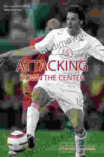 Attacking Down the Center (the soccer method 3)