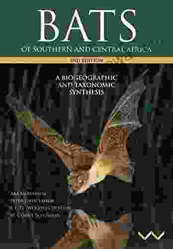 Bats Of Southern And Central Africa: A Biogeographic And Taxonomic Synthesis Second Edition