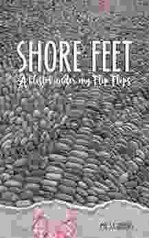 Shore Feet : A Blister Under My Flip Flops (Waves Of Laughter 3)