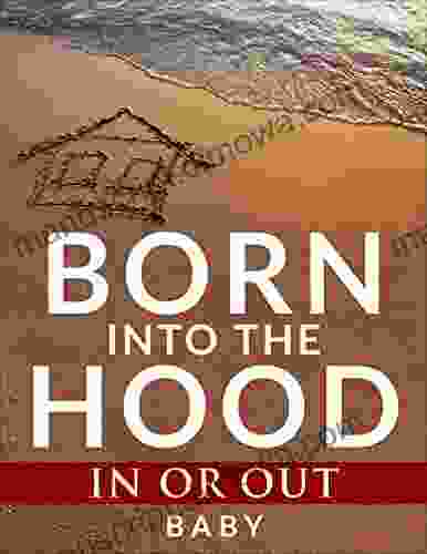 Born Into The Hood: In Or Out