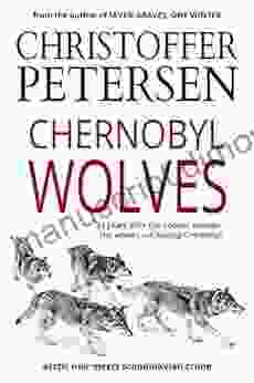 Chernobyl Wolves: The Wolf in Ukraine (Wolf Crimes 3)