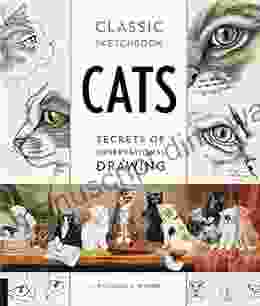 Classic Sketchbook: Cats: Secrets of Observational Drawing