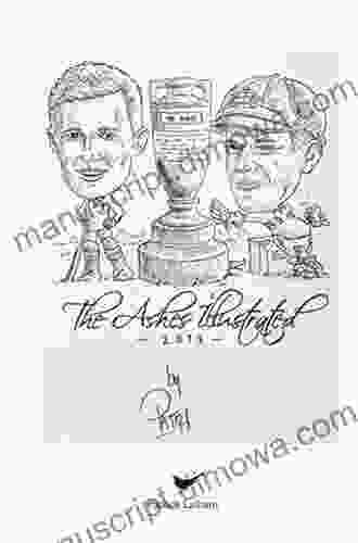 The Ashes Illustrated: A Collection Of Cartoons Caricatures Detailing The Ashes 2024 (A Leading Edge)