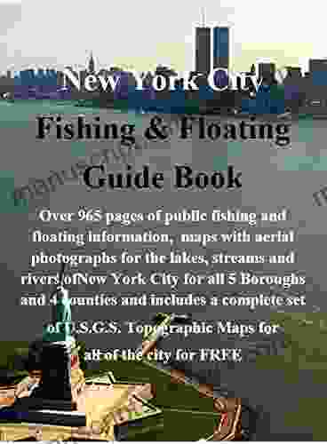 New York City Fishing Floating Guide Book: Complete Fishing And Floating Information For New York City (New York Fishing Floating Guide Book)