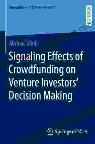 Signaling Effects Of Crowdfunding On Venture Investors Decision Making (Innovation Und Entrepreneurship)