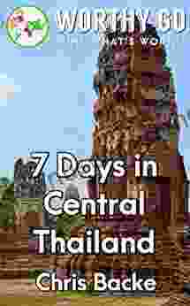 7 Days in Central Thailand Chris Backe