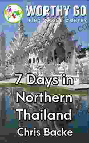 7 Days in Northern Thailand Chris Backe