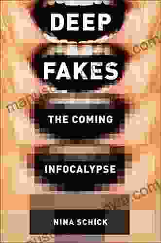 Deepfakes: The Coming Infocalypse Nina Schick