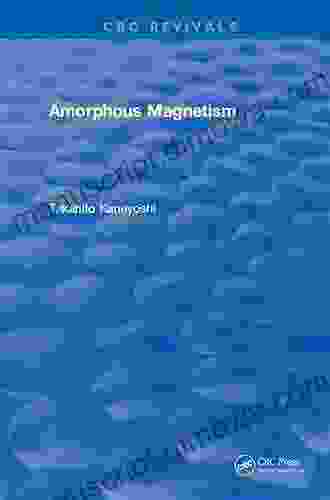 Amorphous Magnetism (CRC Revivals) Takahito Kaneyoshi