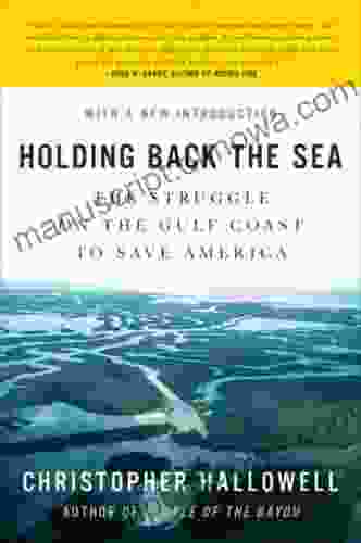 Holding Back the Sea: The Struggle on the Gulf Coast to Save America