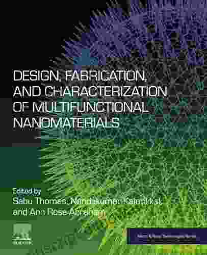 Design Fabrication And Characterization Of Multifunctional Nanomaterials (Micro And Nano Technologies)