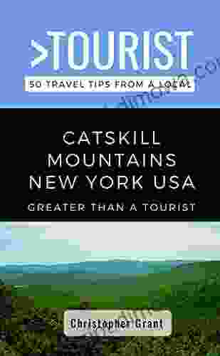 Greater Than a Tourist Catskill Mountains New York USA : 50 Travel Tips from a Local (Greater Than a Tourist New York Series)