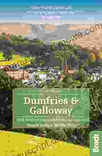 Dumfries and Galloway (Slow Travel): Local characterful guides to Britain s Special Places (Bradt Travel Guides (Slow Travel series))