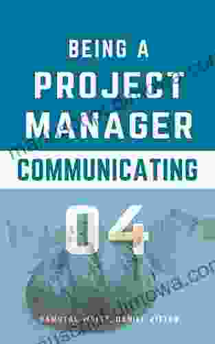 Being a Project Manager: Communication in the Project