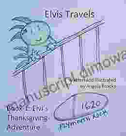 Elvis Travels: 1: Elvi S Thanksgiving Adventure