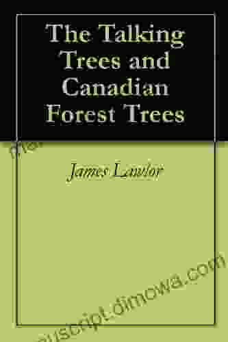 The Talking Trees And Canadian Forest Trees