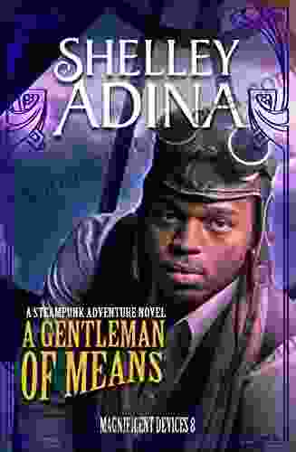 A Gentleman of Means: A steampunk adventure novel (Magnificent Devices 8)