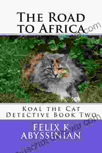 The Road to Africa (Koal the Cat Detective Two 2)