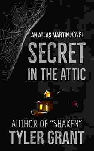 Secret In The Attic: The First Atlas Martin Novel (The Atlas Martin Mysteries)