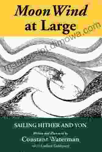 MoonWind At Large: Sailing Hither And Yon