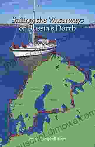 Sailing The Waterways Of Russia S North