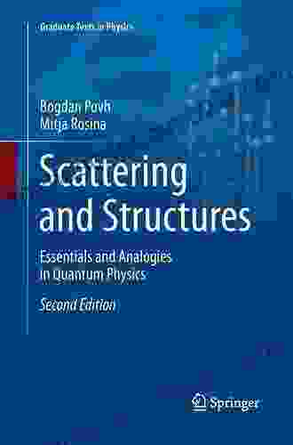 Scattering and Structures: Essentials and Analogies in Quantum Physics (Graduate Texts in Physics)