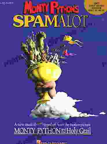 Monty Python S Spamalot Songbook: 2005 Tony Award Winner For Best Musical (PIANO)