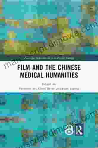 Film And The Chinese Medical Humanities (Routledge Advances In Asia Pacific Studies)