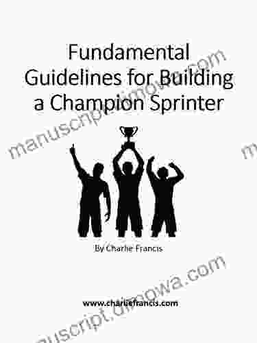 Fundamental Guidelines For Building A Champion Sprinter (Key Concepts 7)