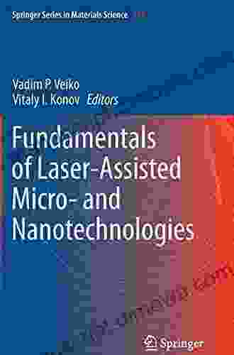 Fundamentals Of Laser Assisted Micro And Nanotechnologies (Springer In Materials Science 195)