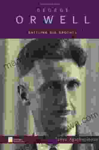 George Orwell: Battling Big Brother (Oxford Portraits)