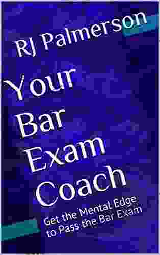 Your Bar Exam Coach: Get the Mental Edge to Pass the Bar Exam (Lawyer Better 1)