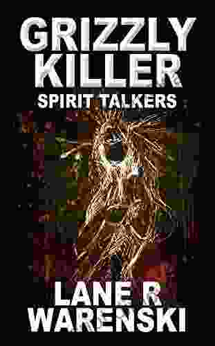 Grizzly Killer: Spirit Talkers Lane R Warenski