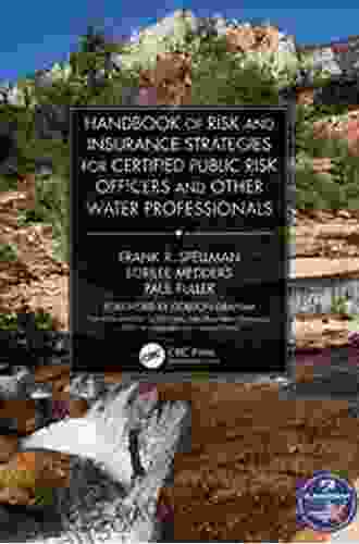 Handbook Of Risk And Insurance Strategies For Certified Public Risk Officers And Other Water Professionals