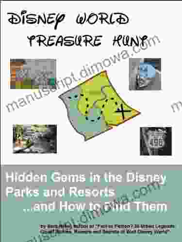 Disney World Treasure Hunt: Hidden Gems In The Disney Parks And Resorts And How To Find Them