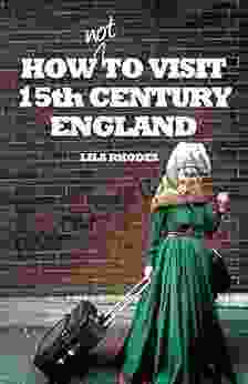 How Not to Visit 15th Century England