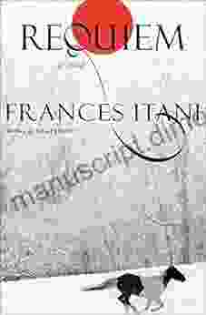 Requiem: A Novel Frances Itani