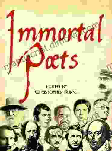 Immortal Poets: Their Lives and Verse