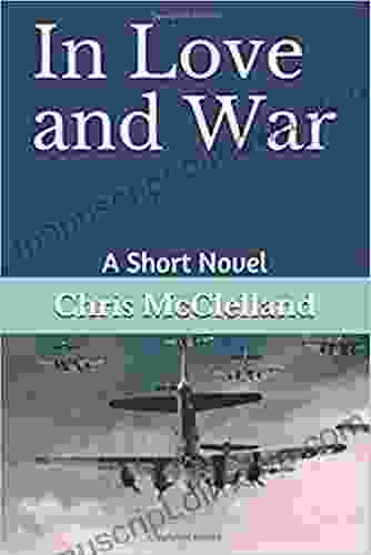 In Love and War: A Short Novel