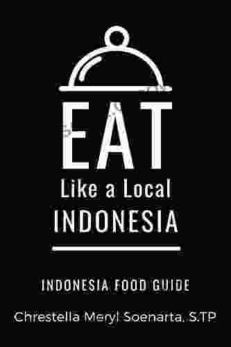 EAT LIKE A LOCAL INDONESIA: INDONESIA Food Guide