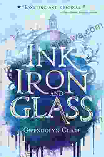 Ink Iron and Glass Gwendolyn Clare