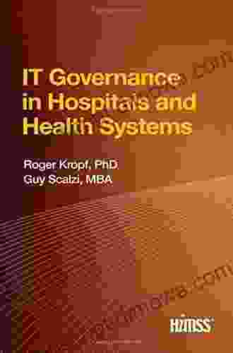 IT Governance in Hospitals and Health Systems (HIMSS Book)