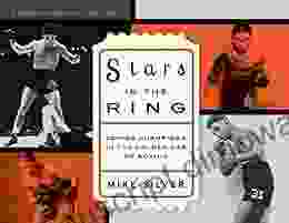 Stars in the Ring: Jewish Champions in the Golden Age of Boxing: A Photographic History