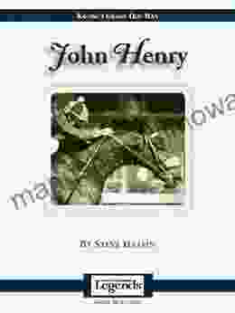 John Henry: Thoroughbred Legends Steve Haskin