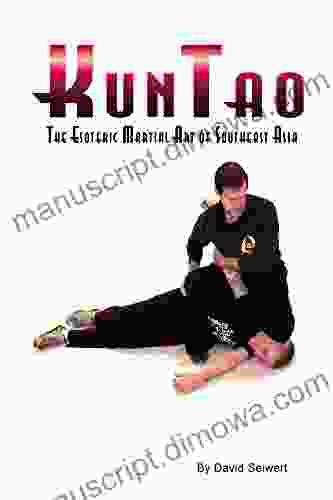 KunTao: The Esoteric Martial Art Of Southeast Asia