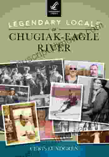 Legendary Locals Of Chugiak Eagle River