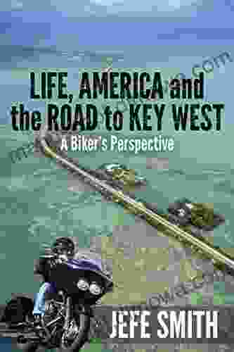 LIFE AMERICA And The ROAD To KEY WEST A Biker S Perspective