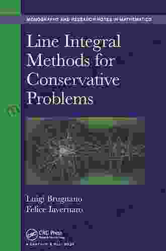 Line Integral Methods For Conservative Problems (Chapman Hall/CRC Monographs And Research Notes In Mathematics 13)